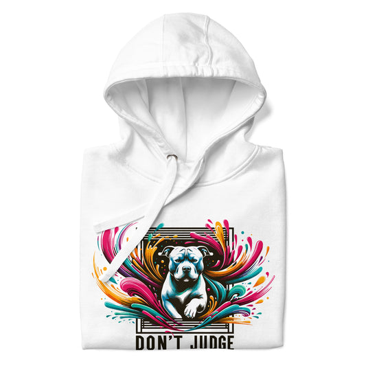 "Don't Judge" - Vibrant Pitbull Advocate Hoodie - Pittie Choy