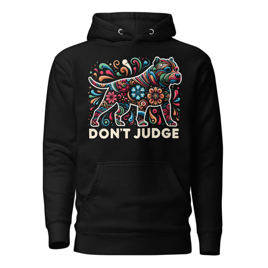 "Don't Judge" - Intricate Art Pitbull Hoodie - Pittie Choy