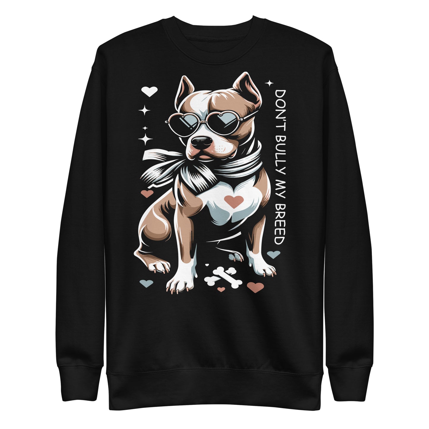 Don't Bully My Breed - Empowering Women's Pitbull Sweatshirt - Pittie Choy