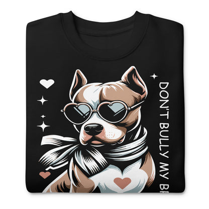 Don't Bully My Breed - Empowering Women's Pitbull Sweatshirt - Pittie Choy