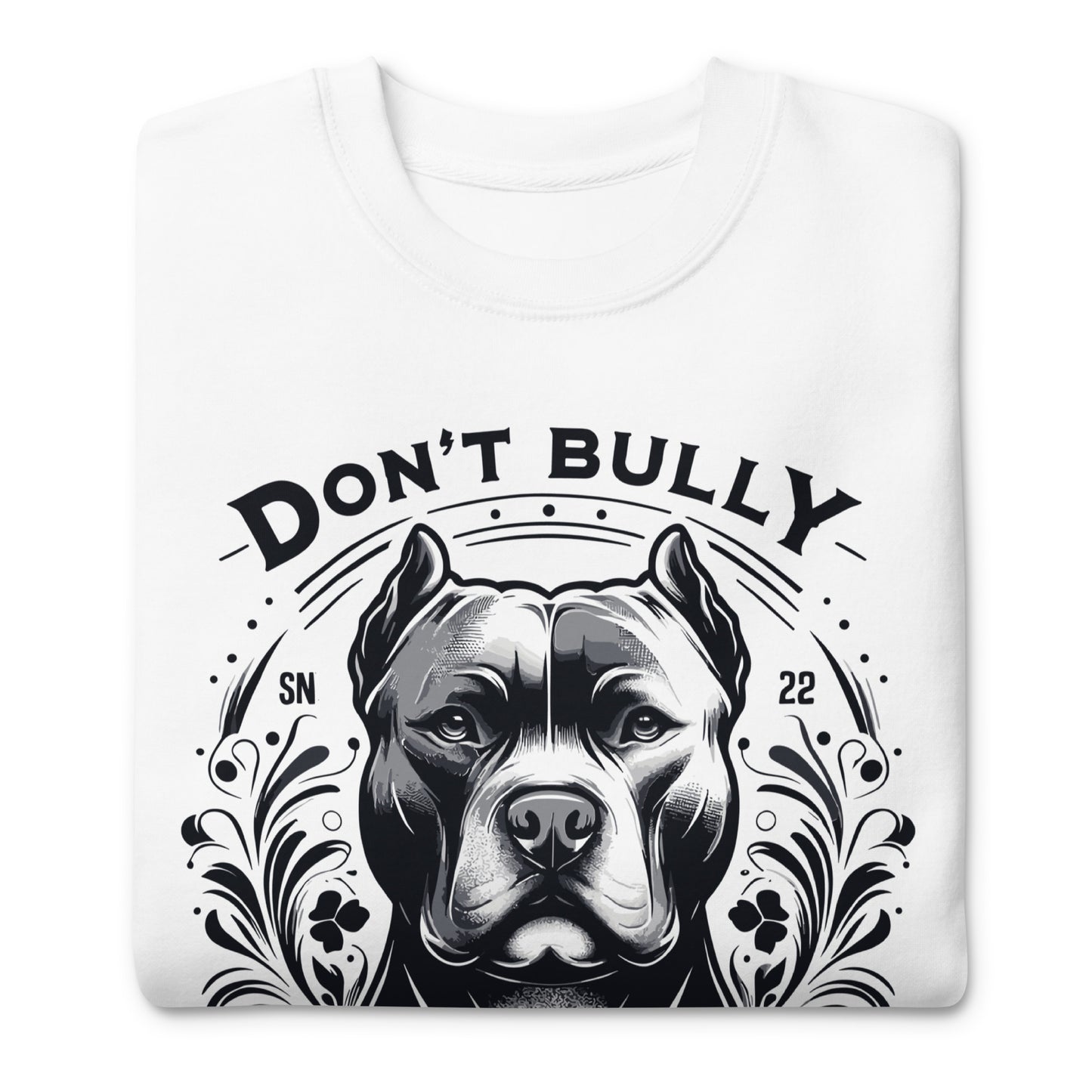 Unisex Premium Don't Bully My Breed Sweatshirt - Pittie Choy