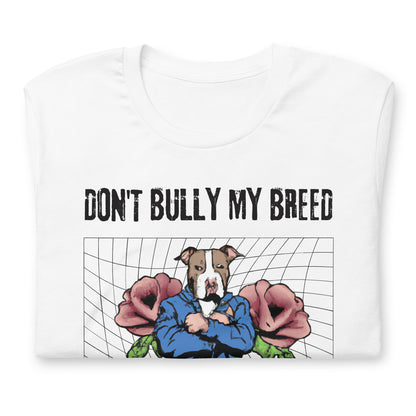 Don't Bully My Breed Unisex t-shirt - Roses - Pittie Choy