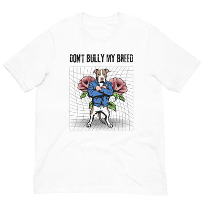 Don't Bully My Breed Unisex t-shirt - Roses - Pittie Choy